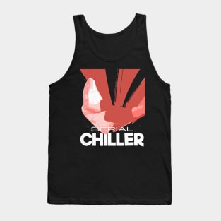 Serial Chiller Funny Serial Killer Parody Chillin Distressed Tank Top